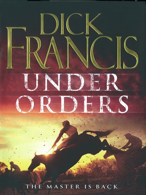 Title details for Under Orders by Dick Francis - Available
